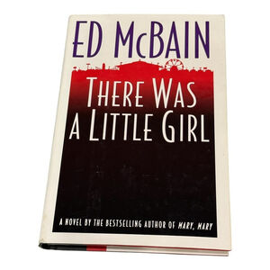 Vintage There Was A Little Girl Ed McBain Mystery Novel 1994 Hardcover Warner Cr